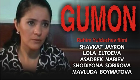 Gumon / Гумон - uzbek kino 2014 смотреть онлайн