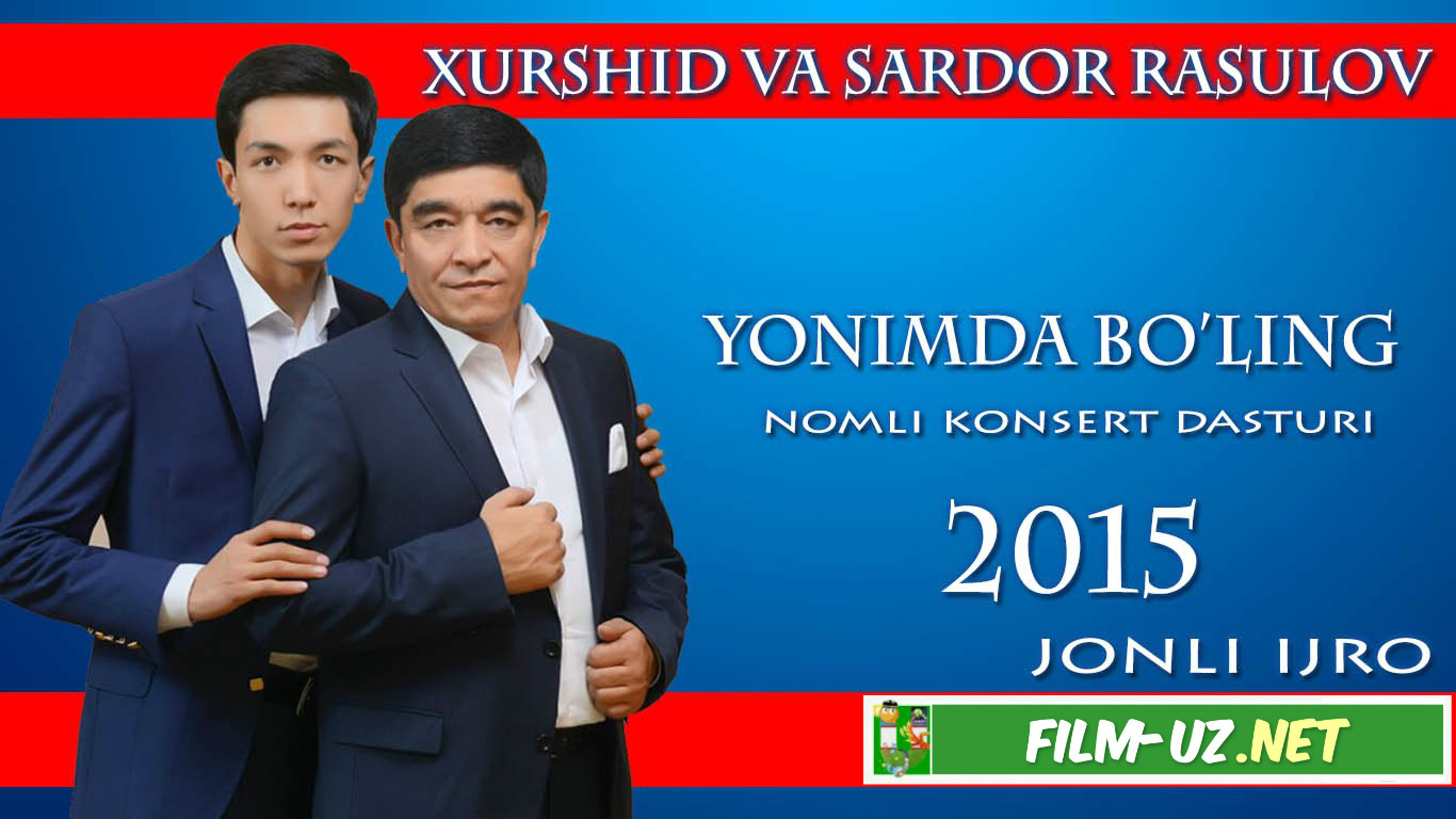 Xurshid va Sardor Rasulov - Yonimda bo'ling nomli konsert dasturi смотреть онлайн