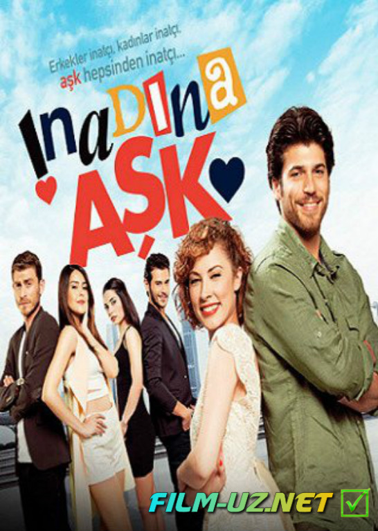 Любовь назло / Inadina ask турецкий сериал на русском языке смотреть онлайн