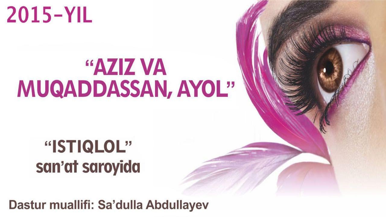 O'zbek Konsert 2016 Aziz va Muqaddasan Ayol смотреть онлайн
