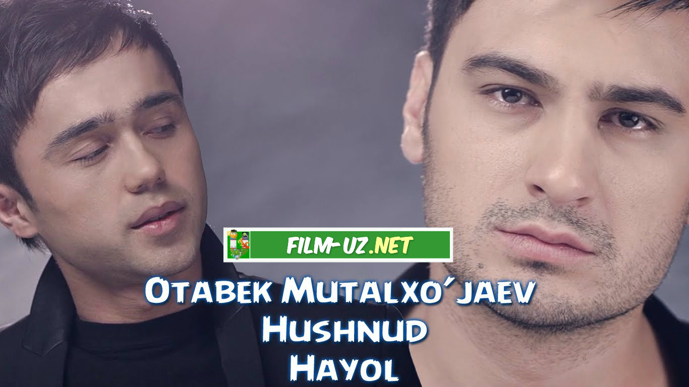 Otabek Mutalxo'jaev Hushnud Hayol O'zbek Klip 2015 смотреть онлайн