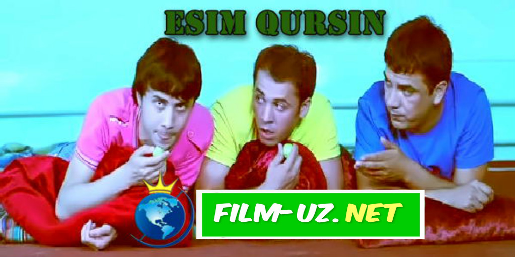 Esim Qursin O'zbek Film PREMYERA 2015 смотреть онлайн