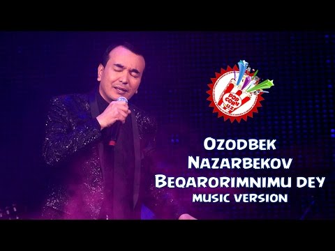 Ozodbek Nazarbekov - Beqarorimnimu dey (music version) смотреть онлайн