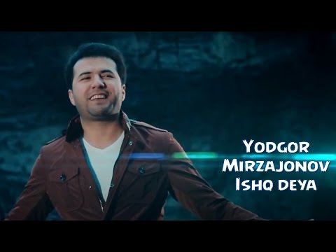 Yodgor Mirzajonov - Ishq deya | Ёдгор Мирзажонов - Ишк дея смотреть онлайн
