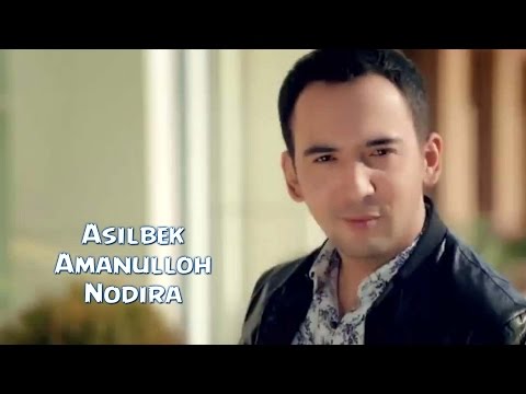 Asilbek Amanulloh - Nodira | Асилбек Амануллох - Нодира смотреть онлайн
