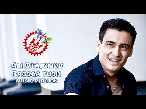 Ali Otajonov - Raqsga tush (music version) смотреть онлайн