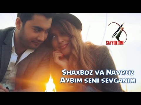 Shaxboz va Navruz - Aybim seni sevganim смотреть онлайн