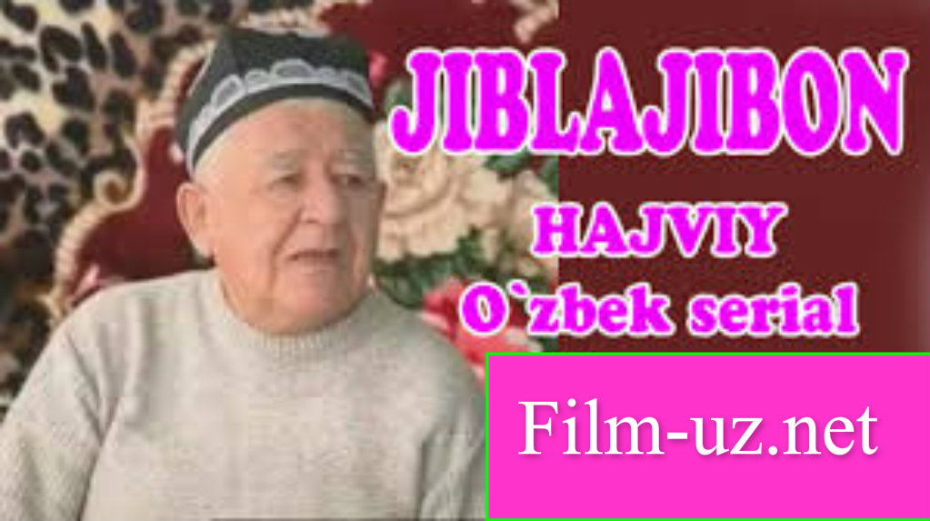 Jiblajibon Ozbek hajviy serial To'liq смотреть онлайн