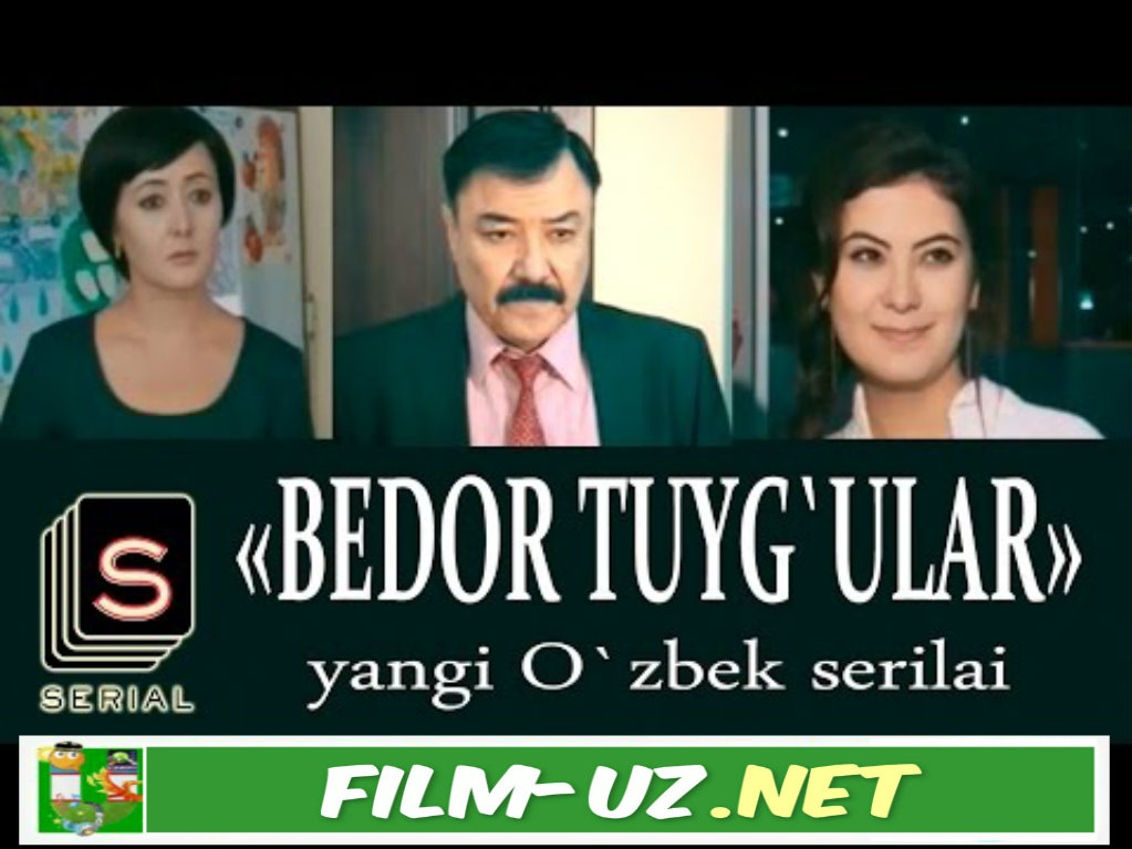 Bedor Tuyg`ular U´zbek Serial 1-20 serya смотреть онлайн