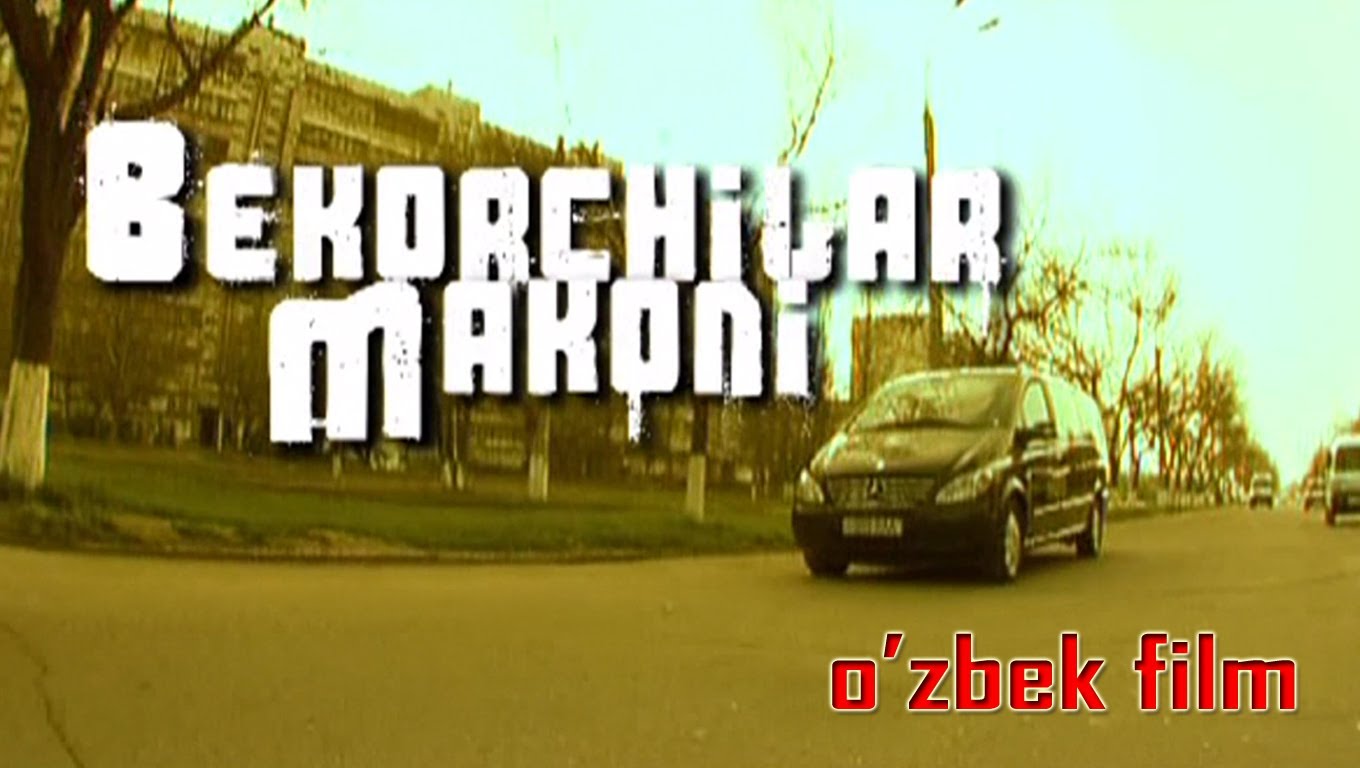 Bekorchilar Makoni Bekorchi Uzbek Film смотреть онлайн