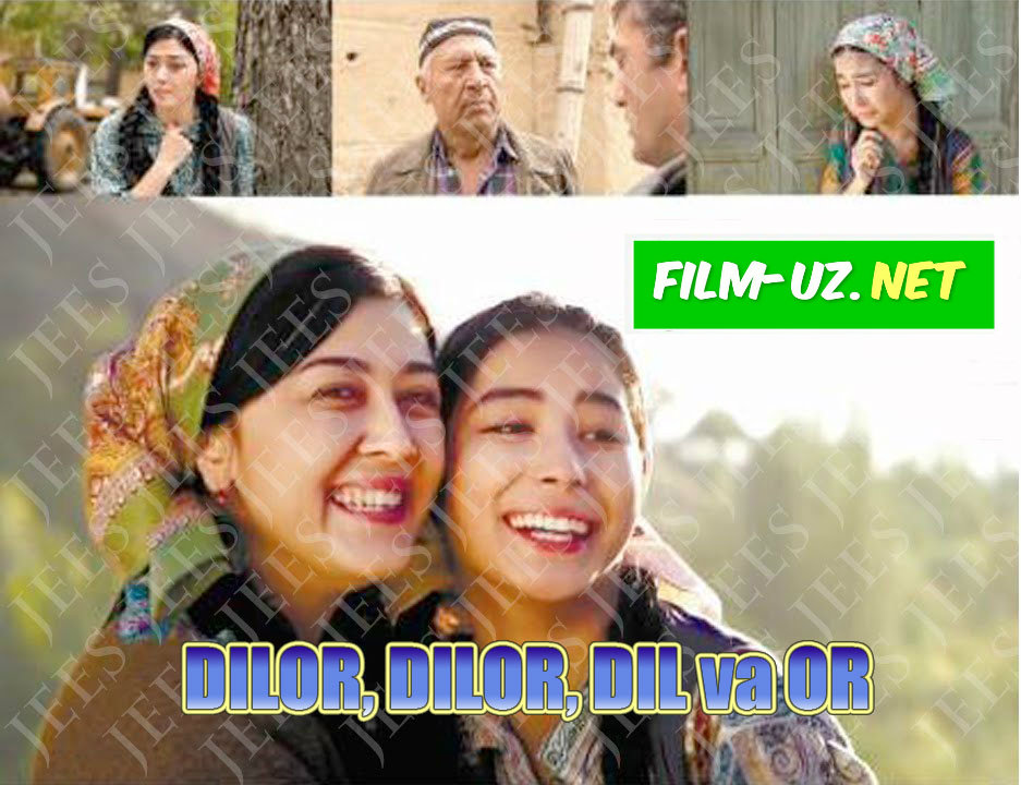DILOR, DILOR, DIL va OR YANGI O`ZBEK FILM смотреть онлайн