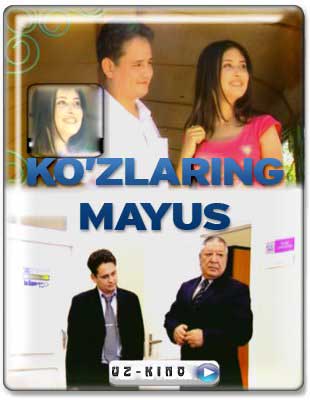 Ko'zlaring Mayus O'zbek Film смотреть онлайн