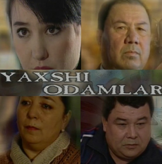 Yaxshi Odamlar O'zbek Serial To'liq смотреть онлайн